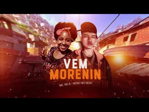 VEM MORENIN SATISFAZER A MORENA AQUI - NENO NO BEAT, MC RICA