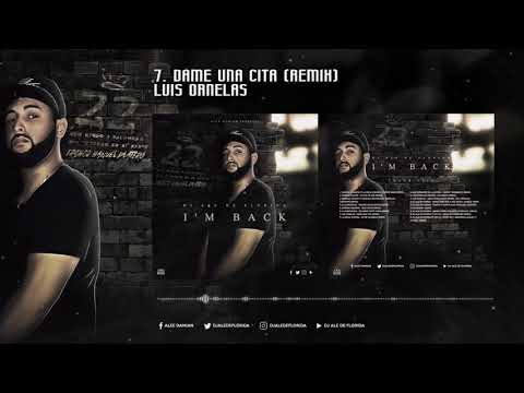 7. DJ ALE DE FLORIDA - Dame Una Cita [Luis Ornelas] - (I'M BACK)