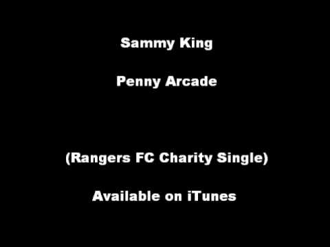 Sammy King - Penny Arcade (Rangers FC Charity Single)