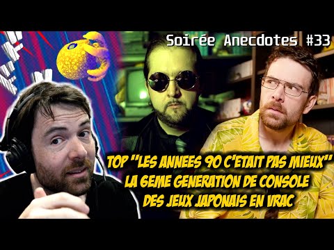Soirée anecdotes - Best-of #33 (TOP Les années 90 - La 6eme génération - des jeux japonais en vrac)