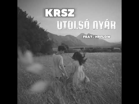 KRSZ - Utolsó nyár feat. HRflow (Közelebb album)