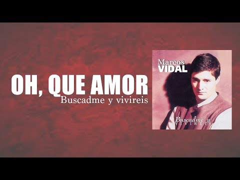 download lagu mp3 mp4 Oh Que Amor Marcos Vidal, download lagu Oh Que Amor Marcos Vidal gratis, unduh video klip Oh Que Amor Marcos Vidal