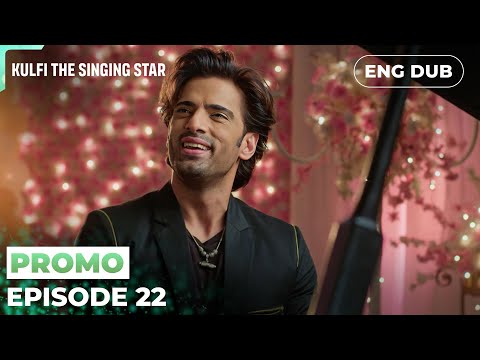 KULFI The Singing Star 🎵【PREVIEW】Episode 22 | Indian Series in English dubbed #MEP22