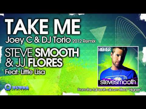 Steve Smooth & JJ Flores feat. Little Lisa - Take Me (Joey C & DJ Torio 2012 Remix) (Cover Art)