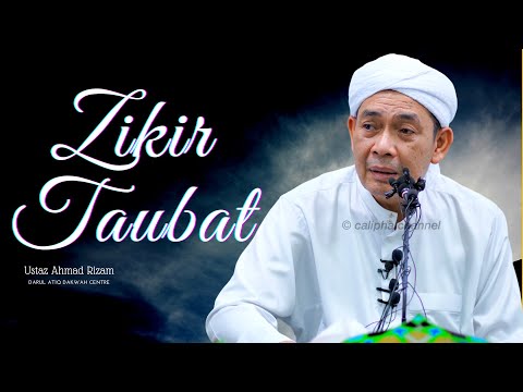 USTAZ AHMAD RIZAM - ZIKIR TAUBAT