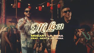 Mozart La Para Ft. Gente De Zona - Mi Loca (Video Oficial)