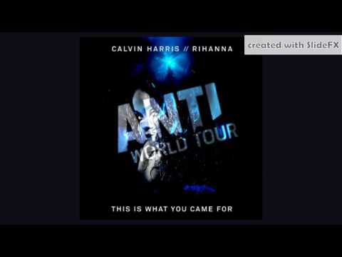 Rihanna & Calvin Harris -This Is What You Came For - ANTi World Tour Version [Info In Description