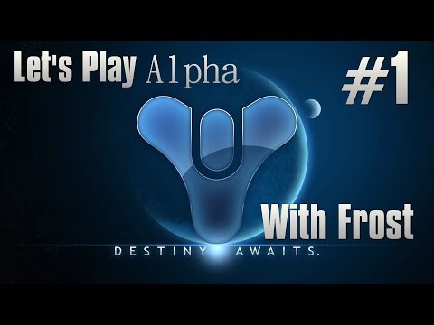 Lets Play Destiny Alpha Part 1