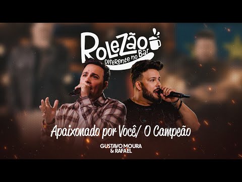 Gustavo Moura e Rafael - Apaixonado por Você/ O Campeão (Rolezão Diferente no Bar)