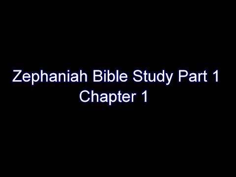Zephaniah Bible Study - Part 1 - Chapter 1