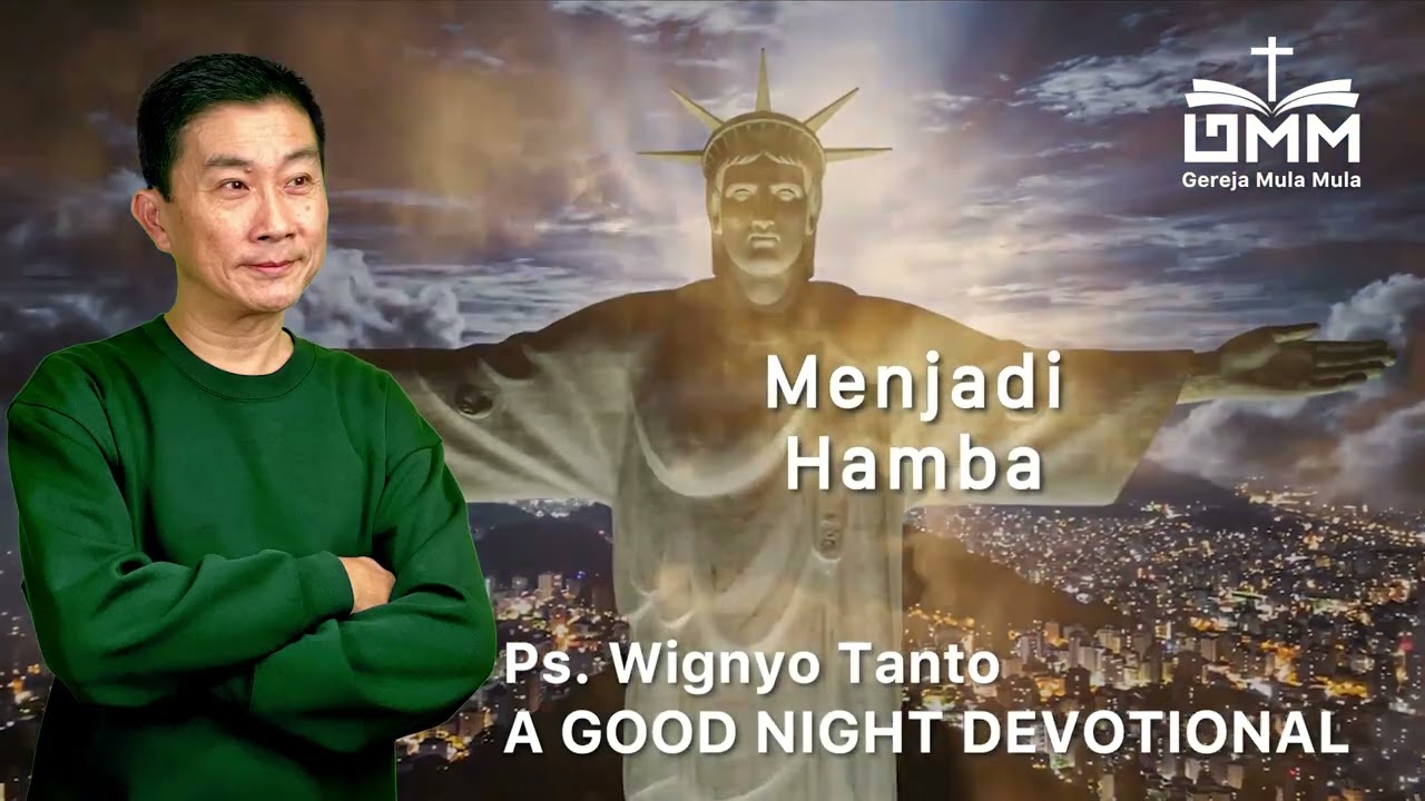 a Good Night Devotional | Menjadi Hamba | Ps. Wignyo Tanto