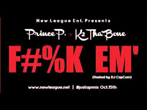 Prince P. ft. K2 Tha Bone - F#%K EM' (Just A P-Mix) [Audio]