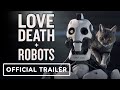 Love, Death + Robots Volume 3 - Official Trailer (2022) David Fincher, Tim Miller | Netflix