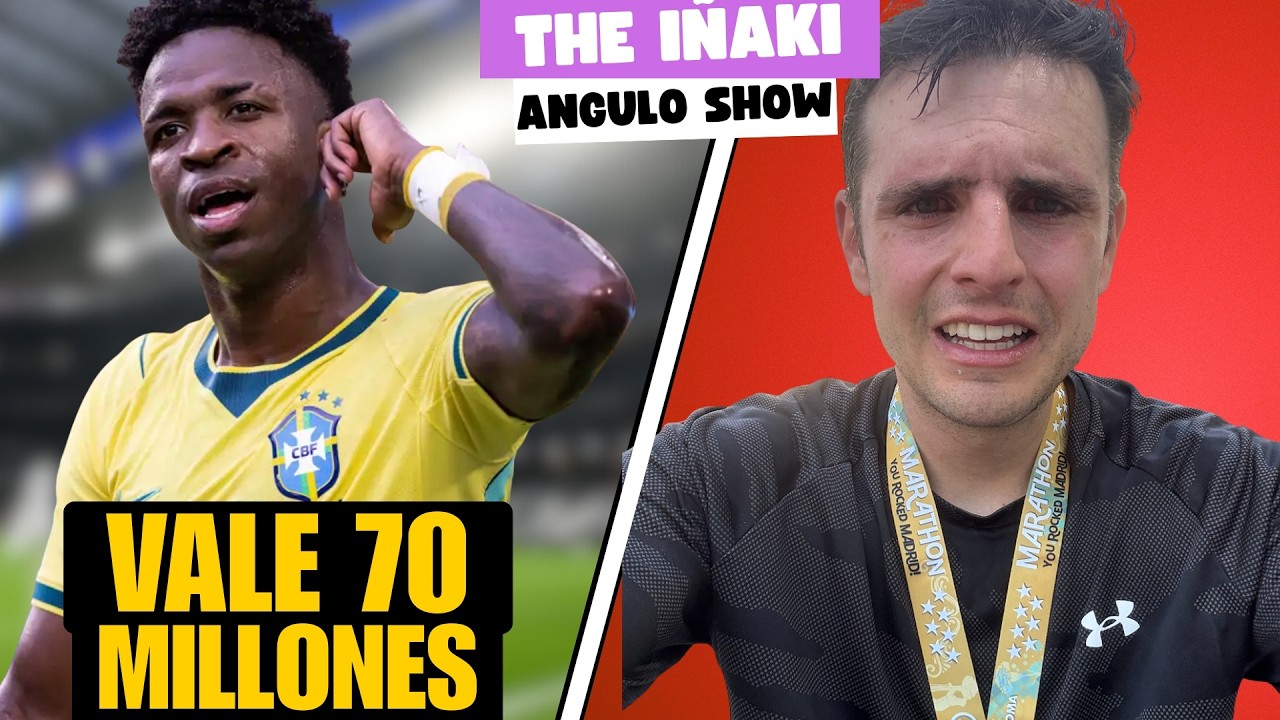 VINICIUS VALE 70 MILLONES EN EL MUNDIAL: THE IÑAKI ANGULO SHOW 30/6
