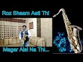 481 Roz Sham Aati Thi Magar Aisi Na Thi Saxophone Cover By Suhel Saxophonist In Delhi Imtihaan