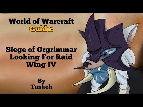 WoW: Siege of Orgrimmar LFR Guide -  Wing 4