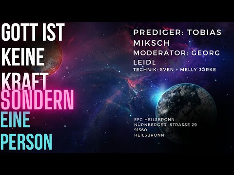 12.07.20 PREDIGT,, Gott ist keine Kraft, sondern eine Person" Prediger Tobias Miksch-Mod: Georg L.