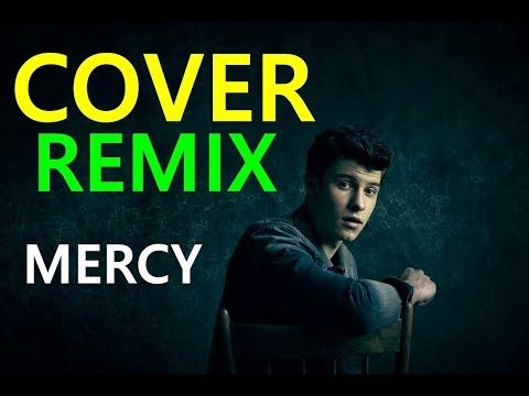Shawn Mendes - Mercy (GSNUMIC COVER REMIX)