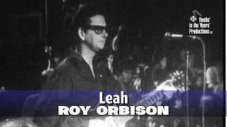 Roy Orbison • Leah • 1968 [Reelin' In The Years Archive]