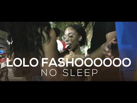 LOLO FASHOOOOOO -  NO SLEEP (OFFICIAL MUSIC VIDEO) DIR BY @JAYAURA