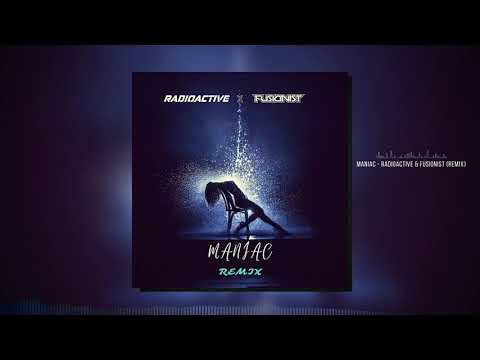 Maniac - Radioactive Project & Fusionist [Remix]