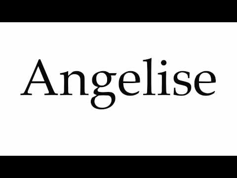How to Pronounce Angelise