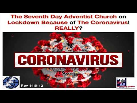 The Seventh Day Adventist Church on  Lockdown Because of The Coronavirus! REALLY?