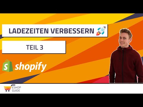 Shopify Shop Speed optimieren - Teil 3