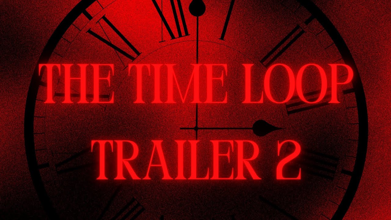 The Time Loop: Official Trailer