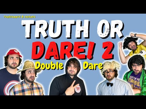 Truth or Dare 2: Double Dare! | ToneFrance & Friends