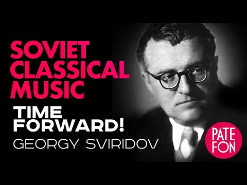 Soviet Classical Music - Time forward! /Georgy Sviridov/