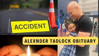 Alexander Tadlock Obituary, Dr. Brooke Goldner Son, Alexander Lee Tadlock car accident