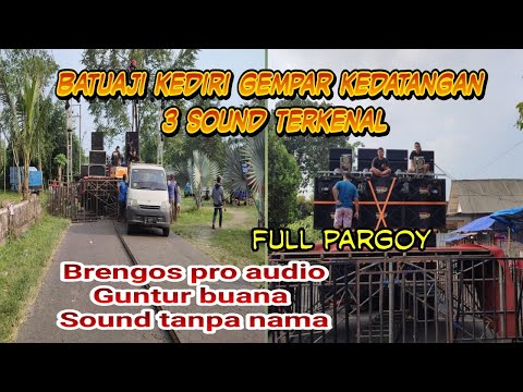 Batu aji kediri kedatangan 3 sound legenda guntur buana//brengos pro audio// gs audio full pargoy