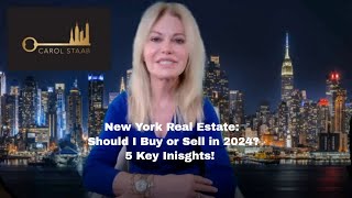 New York Real Estate 2024 - Should I Buy or Should I Sell?