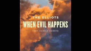 The Elliots - When Evil Happens