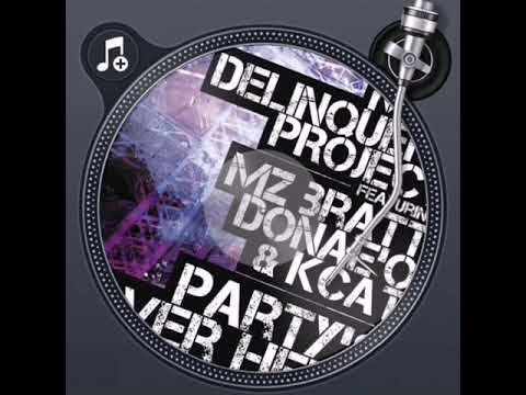 Mike Delinquent Project Feat. MZ Bratt, Donae'o & Kcat - Party's Over Here (Extended Club Mix)