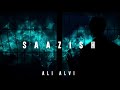 Saazish  - Ali Alvi (Official Visualizer)
