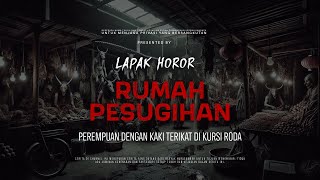 Download lagu RUMAH PESUGIHAN - WOMAN WITH FEET TIED TO A WHEELCHAIR | EP306 Horror Stall mp3