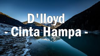 Download lagu D'lloyd - Cinta Hampa [ Lirik video] mp3