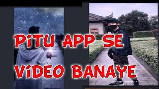 How to make this video with pitu  Pitu app Downloa