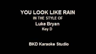 You Look Like Rain (In The Style of Luke Bryan) (Karaoke with Lyrics)