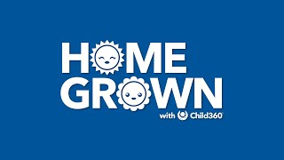 Home Grown with Child360 - Highlight Reel