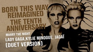 Lady Gaga, Kylie Minogue, Jagaï - Marry The Night (Duet Version) (From Born This Way Reimagined)