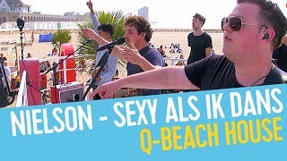 Nielson - Sexy als ik dans | Live bij Q