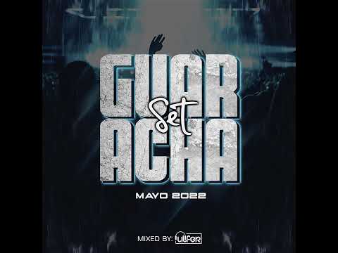 SET GUARACHA MAYO 2022 - DJ ULFER