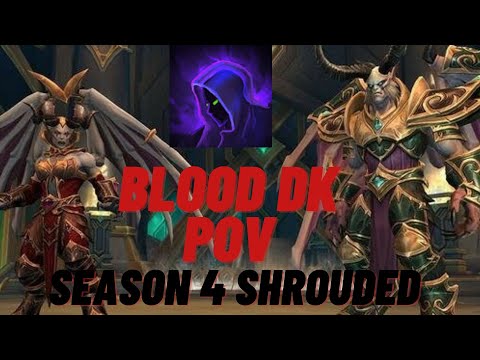 Mythic + Pugging All Keys - Blood DK PoV - Season 4 Shrouded Affix - 1800io