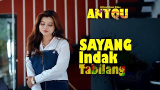 Download lagu Anyqu - Sayang Indak Tabillang -() mp3