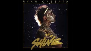 Ryan Cassata - Shine On [Official Audio]