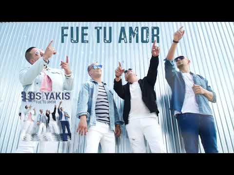 LOS YAKIS - FUE TU AMOR