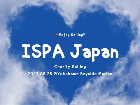 2023.05.28_ISPA Japan_Charity Sailing⛵️… as a volunteer staff